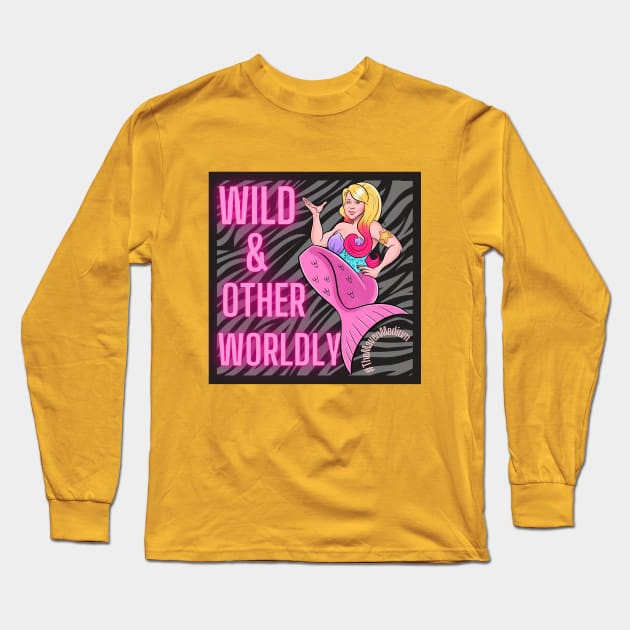 The Maven Medium- Wild and Other Worldly Long Sleeve T-Shirt by TheMavenMedium